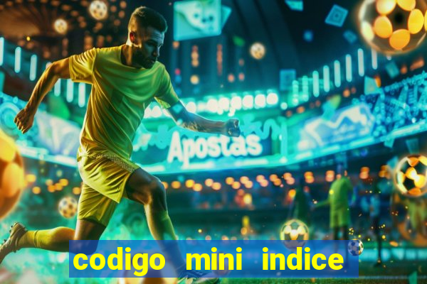 codigo mini indice setembro 2024